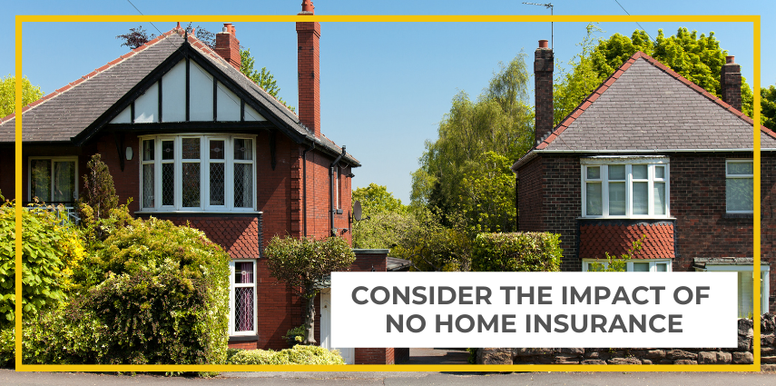 Consider The Impact Of No Home Insurance