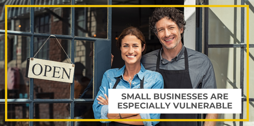 Small Businesses Are Especially Vulnerable