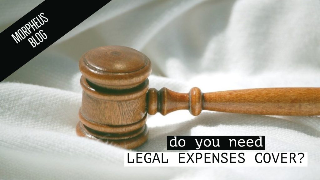 Do You Need Legal Expenses Cover? - Morpheus Insurance